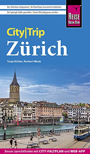 Reise Know-How CityTrip Zürich: Reiseführer mit Stadtplan und kostenloser Web-App von Reise Know-How Verlag Peter Rump GmbH
